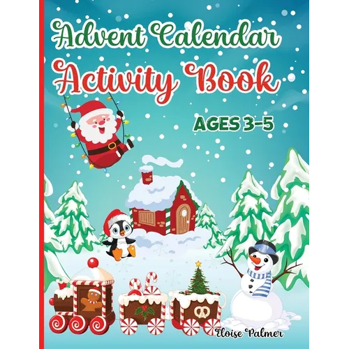 Advent Calendar Activity Book for Kids Ages 3-5: Workbook Countdown to Christmas for Children with many Activities: Mazes Games, Spot the Difference P