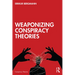 Weaponizing Conspiracy Theories