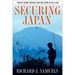 Securing Japan: Tokyo's Grand Strategy and the Future of East Asia