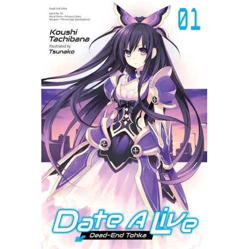 Date a Live, Vol. 1 (Light Novel): Dead-End Tohka Volume 1