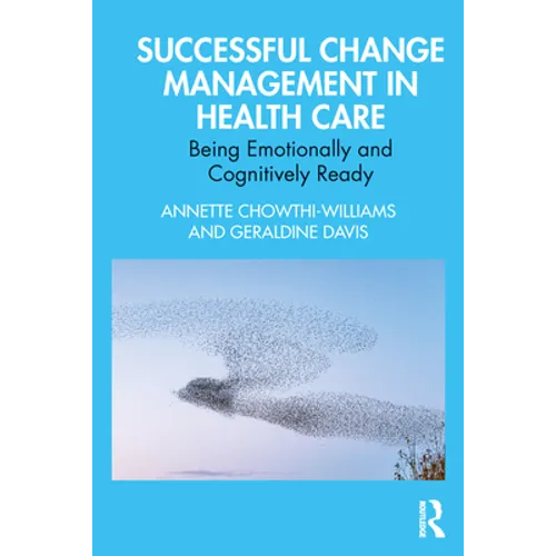 Successful Change Management in Health Care: Being Emotionally and Cognitively Ready