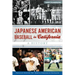 Japanese American Baseball in California: A History