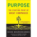 Purpose: The Starting Point of Great Companies