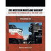 The Western Maryland Railway: Baltimore to Cumberland & the New Line