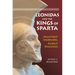 Leonidas and the Kings of Sparta: Mightiest Warriors, Fairest Kingdom
