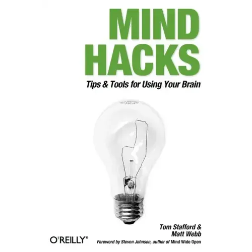 Mind Hacks: Tips & Tools for Using Your Brain