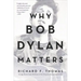 Why Bob Dylan Matters