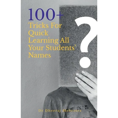 100 Plus Tricks for Quick Learning All Your Students' Names