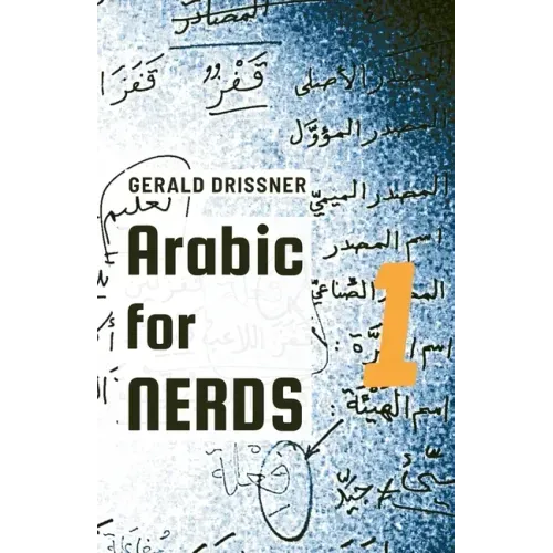 Arabic for Nerds 1: Fill the Gaps - 270 Questions about Arabic Grammar