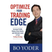 Optimize Your Trading Edge: Increase Profits, Reduce Draw-Downs, and Eliminate Leaks in Your Trading Strategy