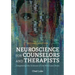 Neuroscience for Counselors and Therapists: Integrating the Sciences of the Mind and Brain
