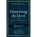 Outwitting the Devil(r): The Complete Text, Reproduced from Napoleon Hill's Original Manuscript, Including Never-Before-Published Content