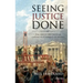 Seeing Justice Done: The Age of Spectacular Capital Punishment in France