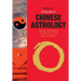 A Course in Chinese Astrology: Reveal Your Destiny, Harness Your Luck with Four Pillars
