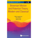 Brownian Motion and Potential Theory, Modern and Classical