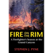 Fire on the Rim: A Firefighter's Season at the Grand Canyon