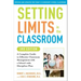 Setting Limits in the Classroom, 3rd Edition: A Complete Guide to Effective Classroom Management with a School-Wide Disciplineplan