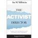The Activist Director: Lessons from the Boardroom and the Future of the Corporation
