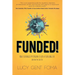 Funded!: How I Leveraged My Passion to Live a Fulfilling Life and How You Can Too