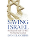 Saving Israel: How the Jewish People Can Win a War That May Never End