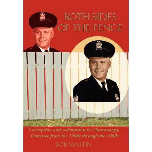 Both Sides of the Fence: Corruption and Redemption in Chattanooga, Tennessee from the 1940s Through the 1980s