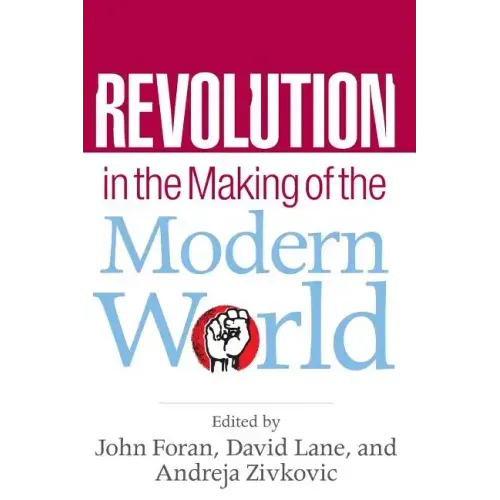 Revolution in the Making of the Modern World: Social Identities, Globalization and Modernity