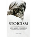Stoicism: Live a Life of Virtue - Complete Guide on Stoicism (Stoicism Series) (Volume 3)