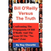 Bill O'Reilly Versus the Truth: Confronting the Propaganda of Bill O'Reilly and the Scam of the No-Spin Zone