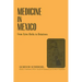 Medicine in Mexico: From Aztec Herbs to Betatrons