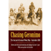 Chasing Geronimo: The Journal of Leonard Wood, May-September 1886