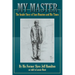 My Master: The Inside Story of Sam Houston and His Times