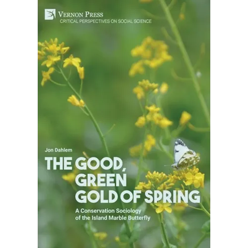 The Good, Green Gold of Spring: A Conservation Sociology of the Island Marble Butterfly