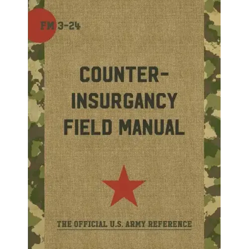 The U.S. Army/Marine Corps Counterinsurgency Field Manual