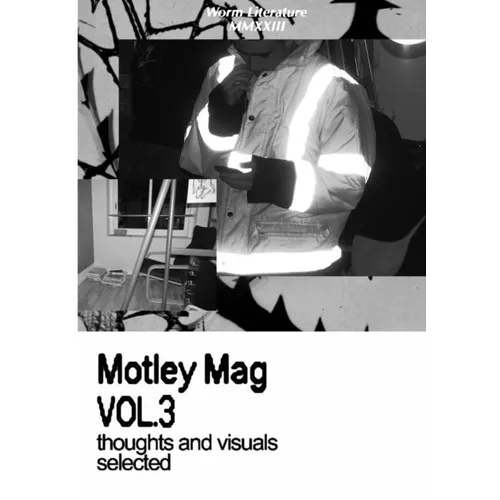 Motley Mag VOL.3: thoughts and visuals selected