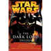 The Dark Lord Trilogy: Star Wars Legends: Labyrinth of Evil Revenge of the Sith Dark Lord: The Rise of Darth Vader