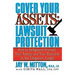Cover Your Assets: Lawsuit Protection: How to Safeguard Yourself, Your Family, and Your Business in the Litigationjungle