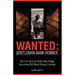 Wanted: Gentleman Bank Robber. the True Story of Leslie Ibsen Rogge, One of the FBI's Most Elusive Criminals