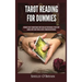 Tarot Reading for Dummies: Beginner's Guide to Understanding Tarot Cards and Their Meanings, Psychic Tarot Reading, Simple Tarot Spreads, History