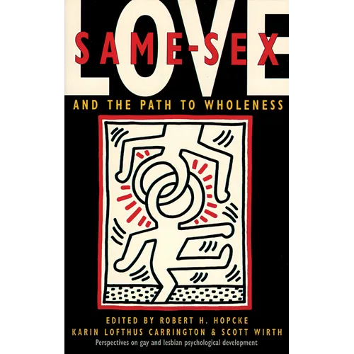 Same-Sex Love: And the Path to Wholeness