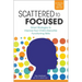Scattered to Focused: Smart Strategies to Improve Your Child's Executive Functioning Skills