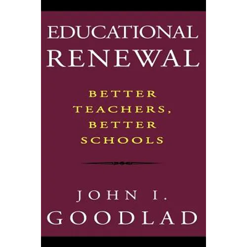 Educational Renewal: Better Teachers, Better Schools