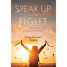 Speak Up and Fight: A survivor's fight for healing, justice, and the power to be heard.