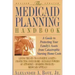 The Medicaid Planning Handbook: A Guide to Protecting Your Family's Assets from Catastrophic Nursing Home Costs