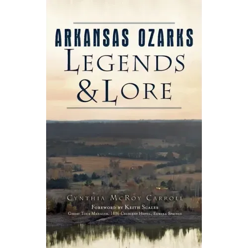Arkansas Ozarks Legends and Lore