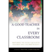 A Good Teacher in Every Classroom