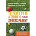 101 Ways to Be a Terrific Sports Parent: Making Athletics a Positive Experience for Your Child