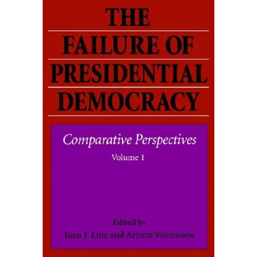 The Failure of Presidential Democracy