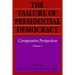The Failure of Presidential Democracy