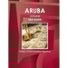 Aruba Offshore Tax Guide - Strategic, Practical Information, Regulations
