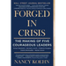 Forged in Crisis: The Making of Five Courageous Leaders